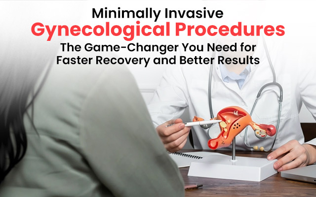 Minimally Invasive Gynaecological Procedures