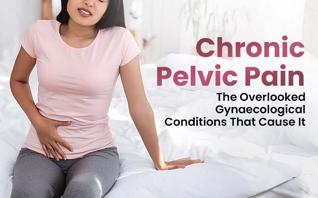 Chronic Pevic Pain Causes and Treatments